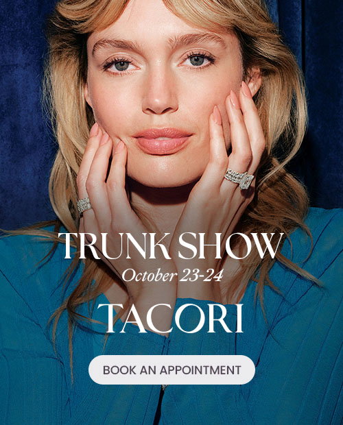 Diamonds Direct Tacori Trunk Show October 23-24.