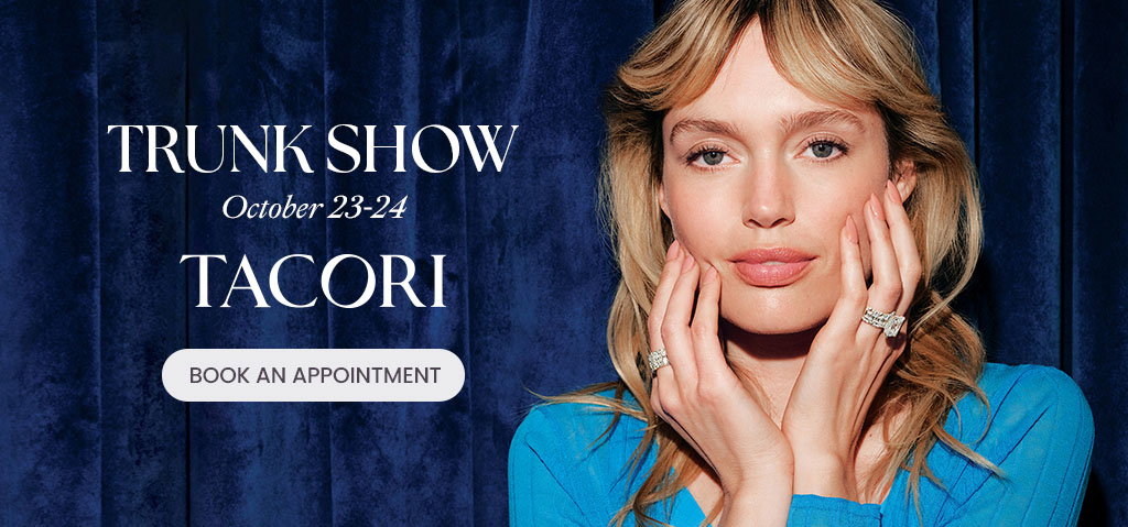 Diamonds Direct Tacori Trunk Show October 23-24.