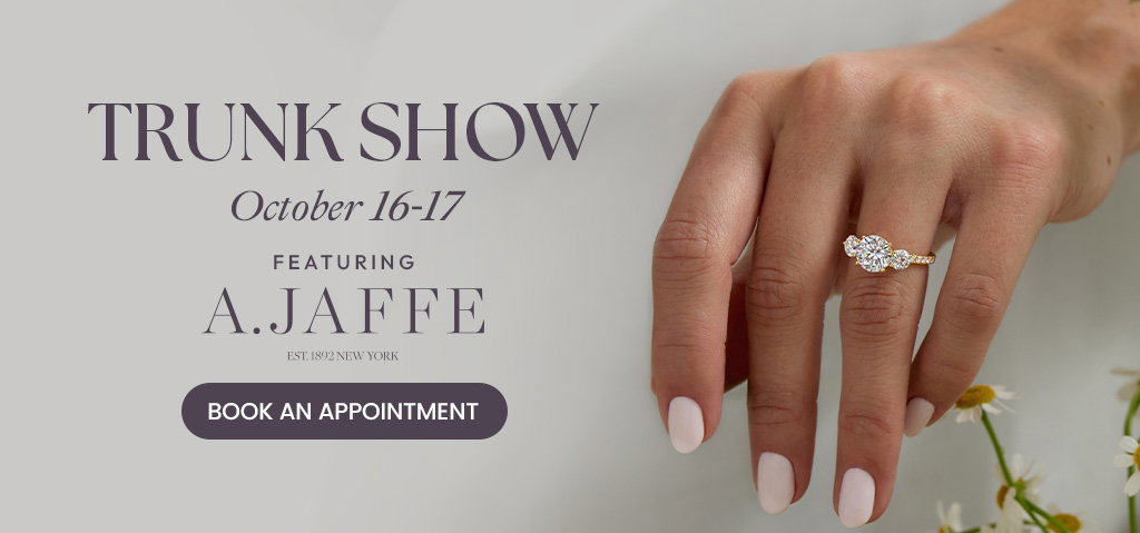 Diamonds Direct A. Jaffe Trunk Show October 16-17.