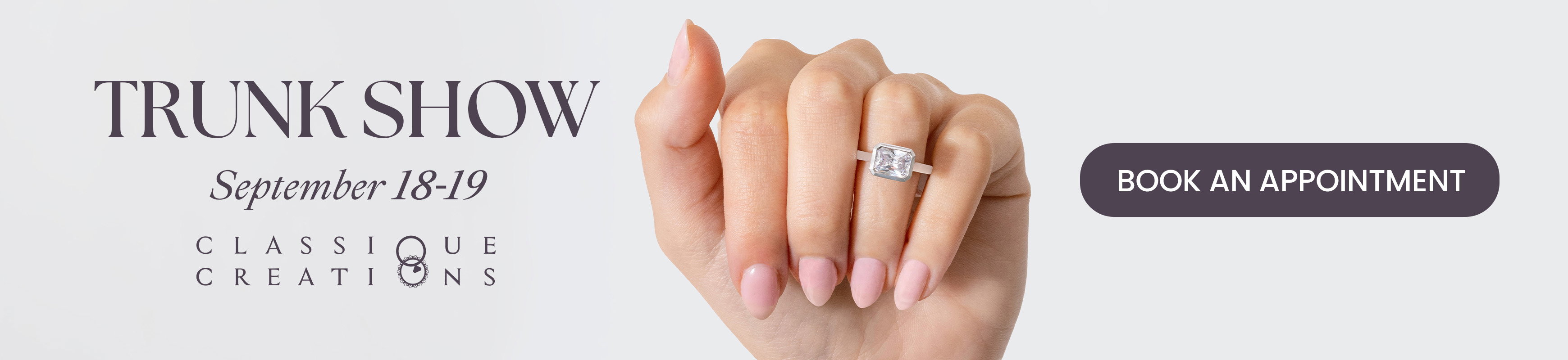 Diamonds Direct Classique Creations Trunk Show September 18-19.
