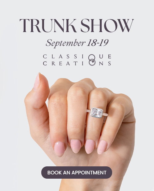 Diamonds Direct Classique Creations Trunk Show September 18-19.