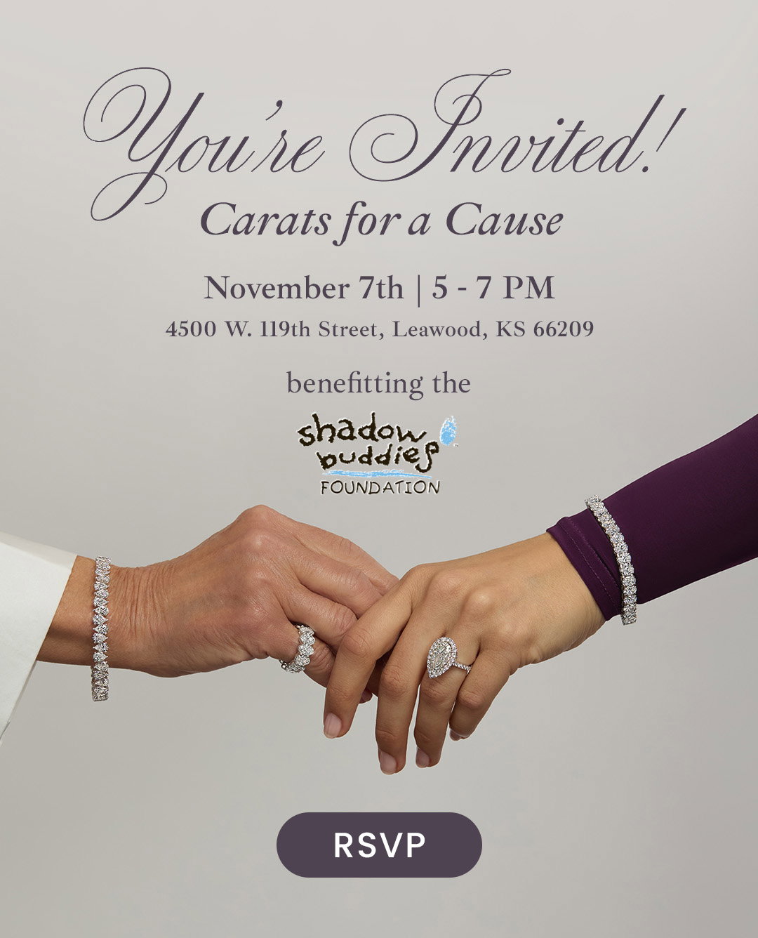 Diamonds Direct You're Invited! Carats for a Cause Benefitting the Shadow Buddies Foundation. November 7th, 5-7PM 4500 W. 119th Street, Leawood, KS 66209