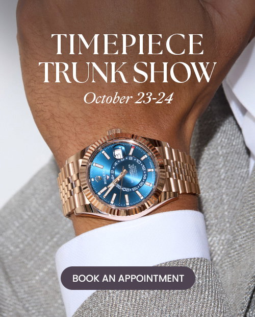Diamonds Direct Timepiece Trunk Show October 23-24.