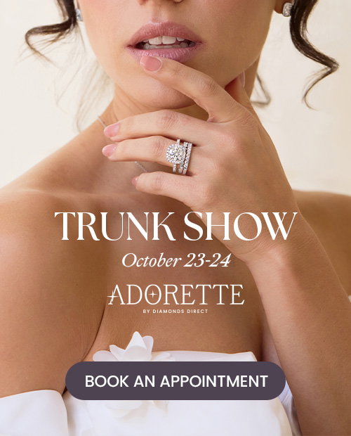 Diamonds Direct Adorette Trunk Show October 23-24.