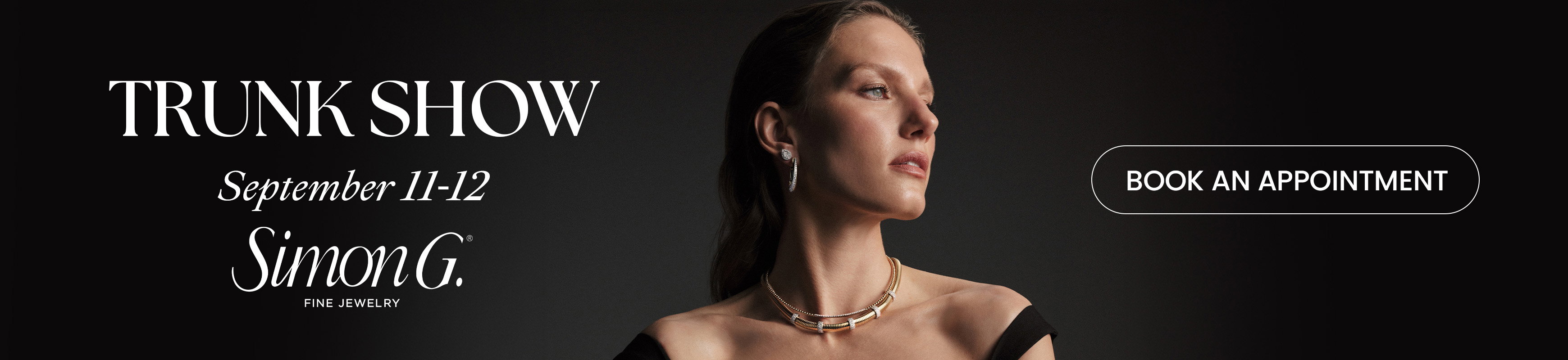 Diamonds Direct Simon G. Trunk Show September 11-12.