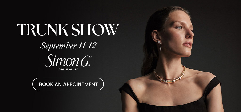Diamonds Direct Simon G. Trunk Show September 11-12.
